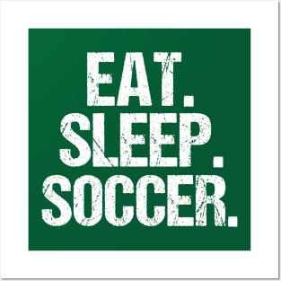 Eat Sleep Soccer Posters and Art